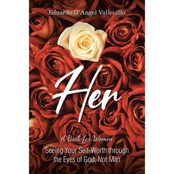 Pre-Owned Her: A Book for Women: Seeing Your Self-Worth through the Eyes of God, Not Man (Paperback) 1098057805 9781098057800
