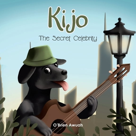 Kijo: The Secret Celebrity (Paperback) by O'Brien Awuah