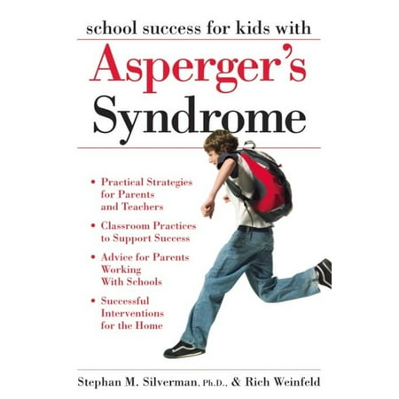 School Success for Kids With Asperger's Syndrome: A Practical Guide for Parents and Teachers -