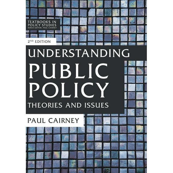 Textbooks in Policy Studies Understanding Public Policy: Theories and Issues, Book 2, (Paperback)