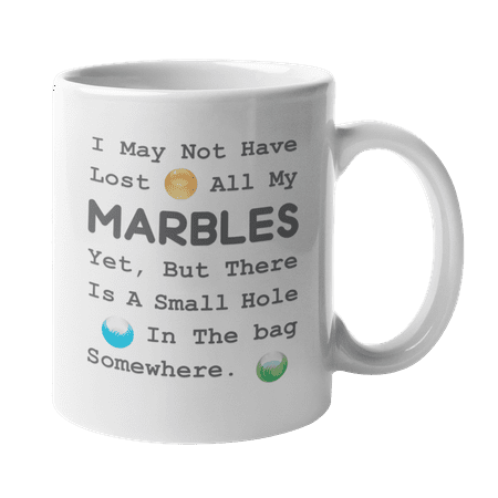 

Lost My Marbles Crazy Strange or Funny Insane Coffee & Tea Mug Cup (11oz)