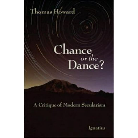 Pre-Owned Chance or the Dance: A Critique of Modern Secularism (Paperback) 0898702291 9780898702293