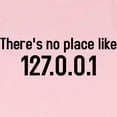 thumbnail image 3 of CafePress - There's No Place Like 127.0.0.1 Infant T Shirt - Infant T-Shirt, 3 of 4
