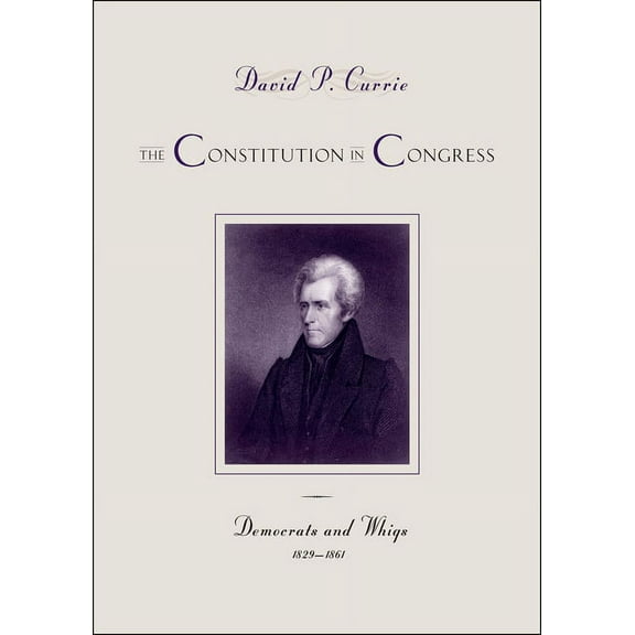 The Constitution in Congress: Democrats and Whigs, 1829-1861: Volume 3, (Paperback)