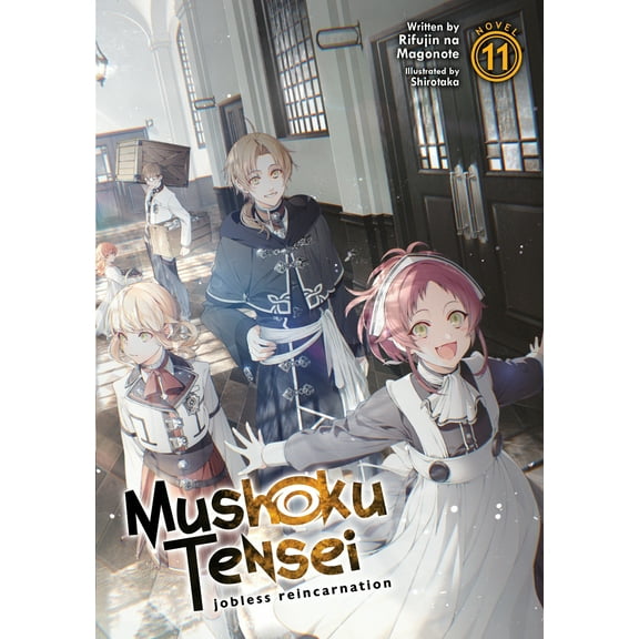 Mushoku Tensei: Jobless Reincarnation (Light Novel): Mushoku Tensei: Jobless Reincarnation (Light Novel) Vol. 11 (Series #11) (Paperback)