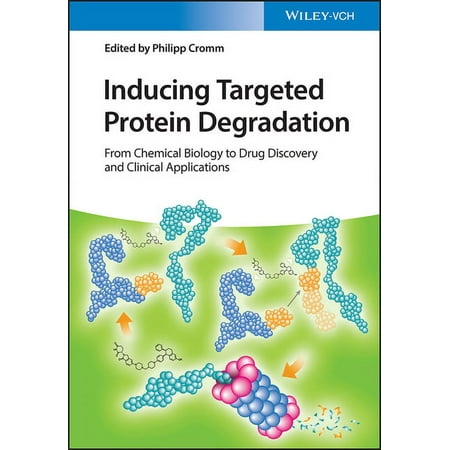 UPC: 9783527350131 | Inducing Targeted Protein Degradation: From Chemical Biology to Drug Discovery and Clinical Applications (Hardcover)