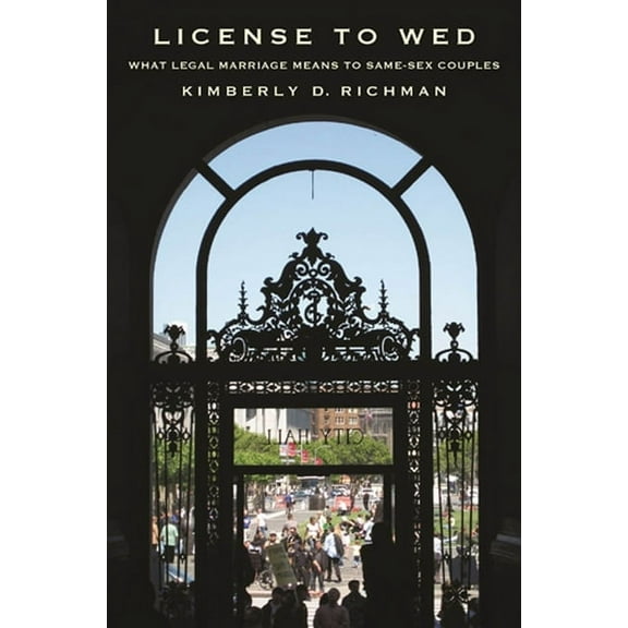 License to Wed: What Legal Marriage Means to Same-Sex Couples (Hardcover)