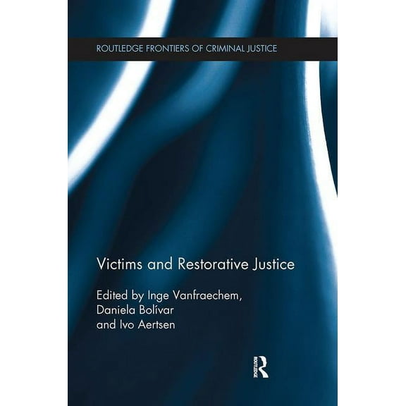 Routledge Frontiers of Criminal Justice Victims and Restorative Justice, (Paperback)