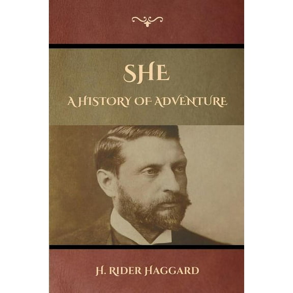 She: A History of Adventure, (Paperback)