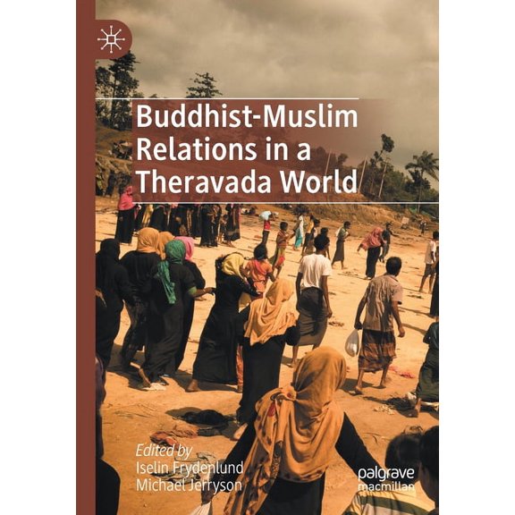 Buddhist-Muslim Relations in a Theravada World, (Paperback)