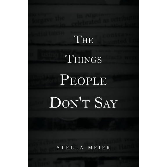 The Things People Don't Say, (Paperback)