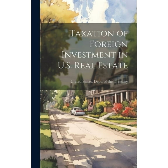 Taxation of Foreign Investment in U.S. Real Estate (Hardcover)