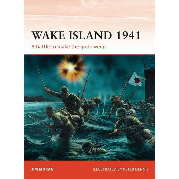 Campaign: Wake Island 1941 : A battle to make the gods weep (Paperback)