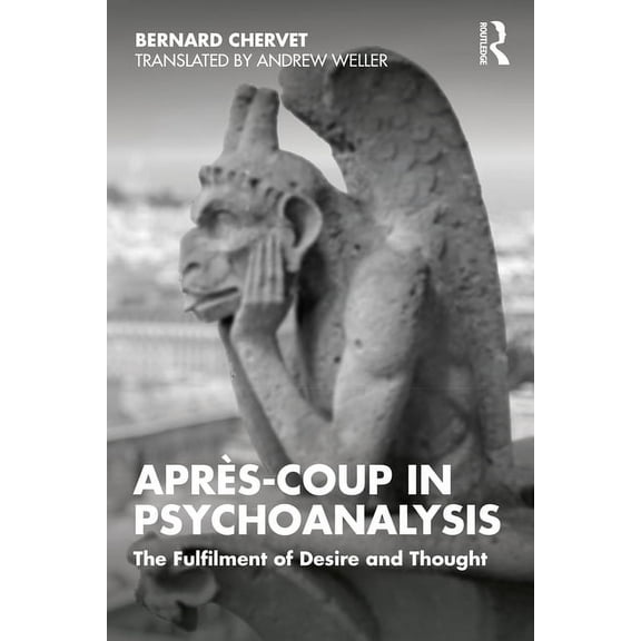 Après-coup in Psychoanalysis: The Fulfilment of Desire and Thought, (Paperback)