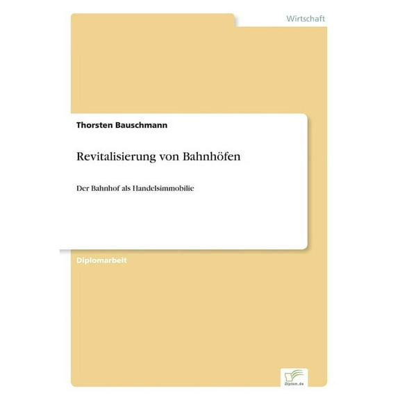 Revitalisierung von BahnhÃ¶fen: Der Bahnhof als Handelsimmobilie, (Paperback)