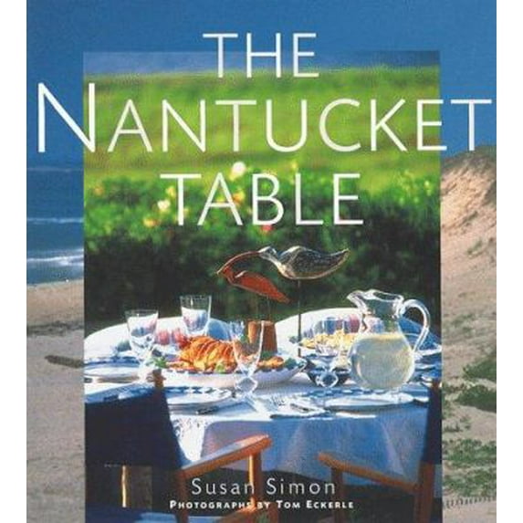 Pre-Owned The Nantucket Table (Hardcover) by Susan Simon, Tom Eckerle