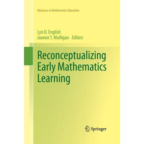 Advances in Mathematics Education: Reconceptualizing Early Mathematics Learning (Paperback)