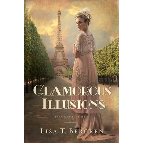 Pre-Owned Glamorous Illusions: A Novel (Grand Tour Series) (Paperback) 1434764303 9781434764300