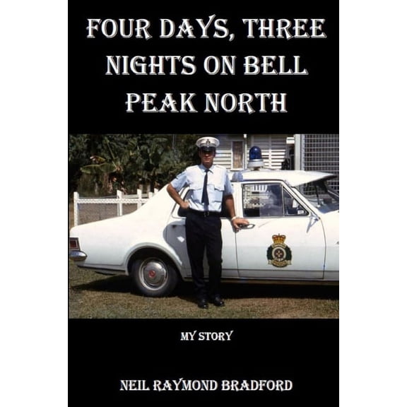 Four Days, Three Nights on Bell Peak North: My Story, (Paperback)