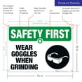 thumbnail image 3 of Wear Goggles When Grinding Sign, OSHA Safety First Sign, 10x14 Aluminum, 3 of 4