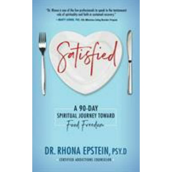 Pre-Owned Satisfied: A 90-Day Spiritual Journey Toward Food Freedom (Paperback) 0998325325 9780998325323