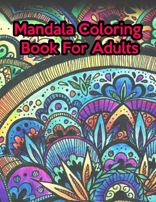 Download Mandala Coloring Book For Adults: Mandala Coloring Book For Adults, Mandala Coloring Book For ...