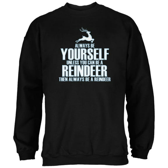 Christmas Always Be Yourself Reindeer Black Adult Sweatshirt