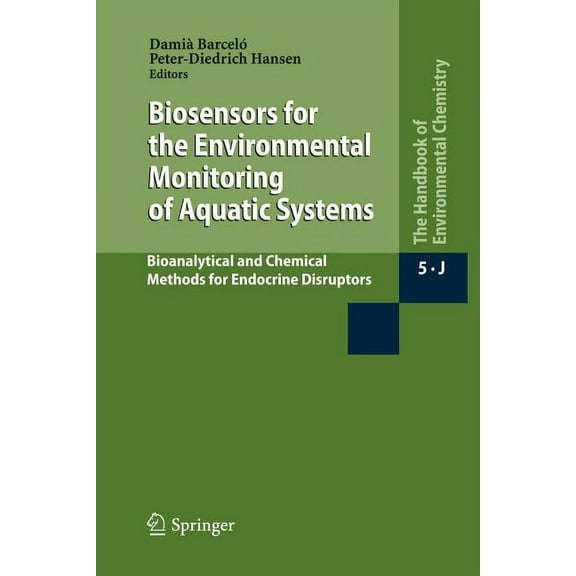 Biosensors for the Environmental Monitoring of Aquatic Systems: Bioanalytical and Chemical Methods for Endocrine Disrupt, (Paperback)