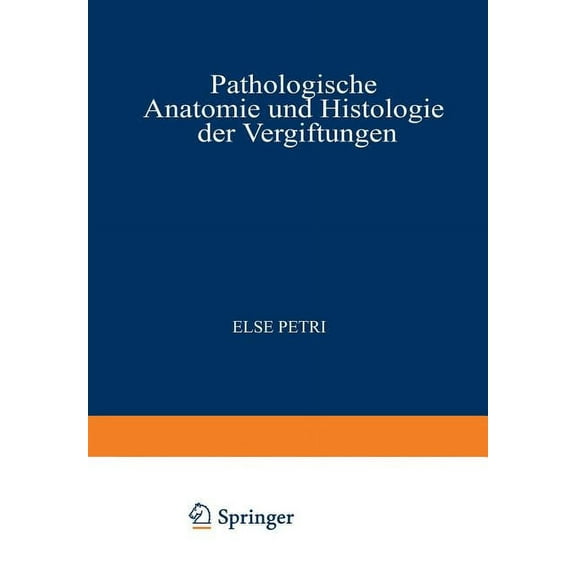 Handbuch Der Speziellen Pathologischen A Pathologische Anatomie Und Histologie Der Vergiftungen, Book 10, (Paperback)