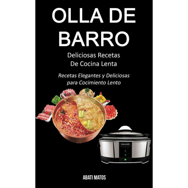 Olla de barro : Deliciosas Recetas De Cocina Lenta (Recetas Elegantes y  Deliciosas para Cocimiento Lento) (Paperback) 