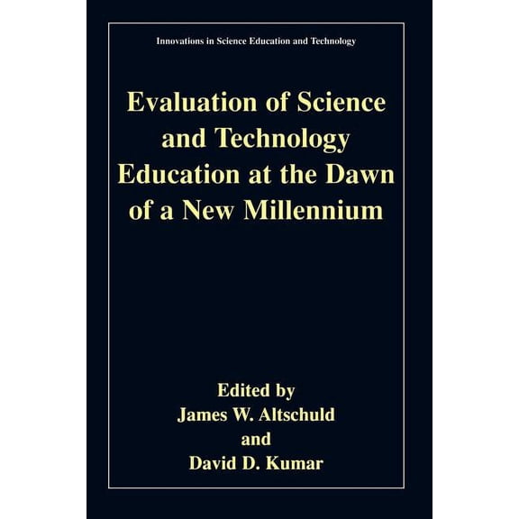 Innovations in Science Education and Tec Evaluation of Science and Technology Education at the Dawn of a New Millennium, Book 14, (Paperback)