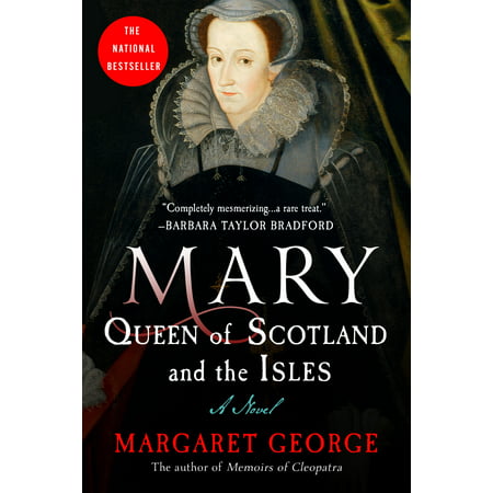 Mary Queen of Scotland and The Isles : A Novel