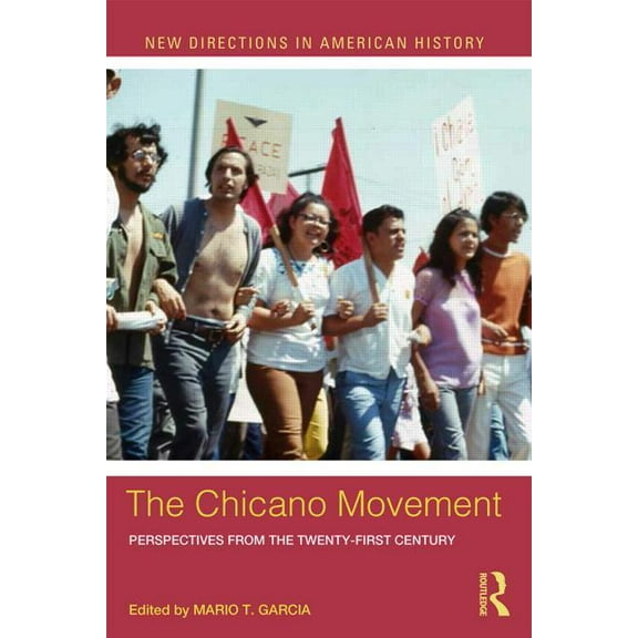 New Directions in American History The Chicano Movement: Perspectives from the Twenty-First Century, (Paperback)