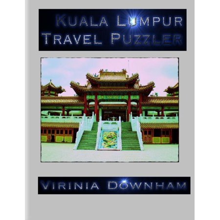 Kuala Lumpur Travel Puzzler - eBook (Kuala Lumpur Best Places To Visit)