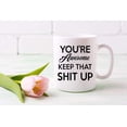 thumbnail image 5 of Mother's Day Mug - YOU'RE AWESOME KEEP - Funny Coffee Mug with Quote - Mug in Decorative Gift Box with Foam - 11 oz - Gifts for Mom, Wife - Both Sides Printed, 5 of 8