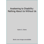 Awakening to Disability: Nothing About Us Without Us, Used [Paperback]