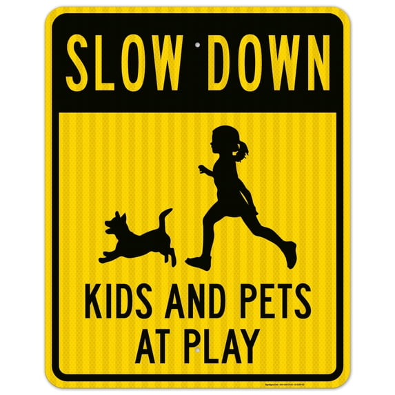 Slow Down Kids And Pets At Play Sign, Traffic Sign, 24x30 Reflective Aluminum EGP
