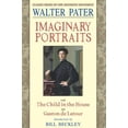 thumbnail image 1 of Pre-Owned Imaginary Portraits: With the Child in the House and Gaston de Latour (Aesthetics Today) (Paperback) 1880559773 9781880559772, 1 of 1
