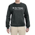 thumbnail image 2 of Inspirational Quote Be the Change by Mahatma Gandhi 1913 Unisex Crewneck Graphic Sweatshirt, Heather Black, X-Large, 2 of 3