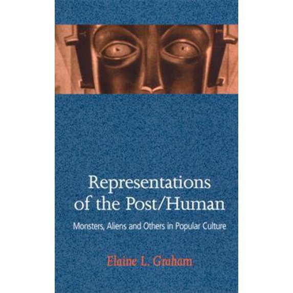 Pre-Owned Representations of the Post/Human: Monsters, Aliens and Others in Popular Culture (Paperback) 0813530598 9780813530598
