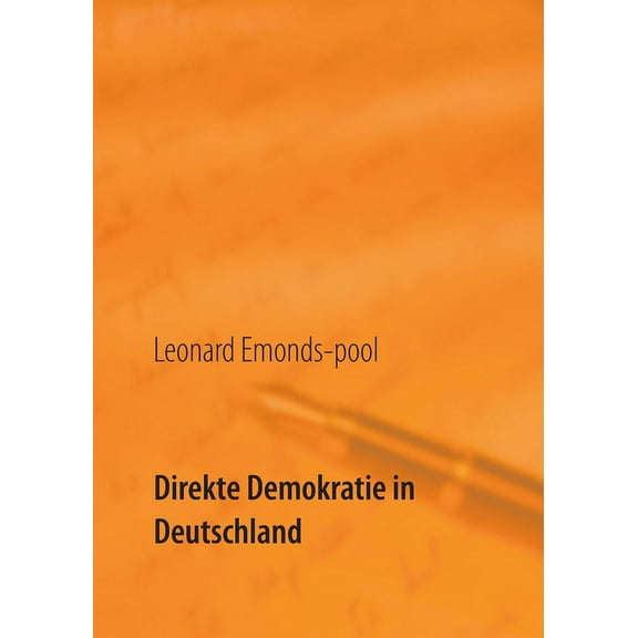 Direkte Demokratie in Deutschland: LÃ¶sungsansÃ¤tze zur Krise der reprÃ¤sentativen Demokratie, (Paperback)
