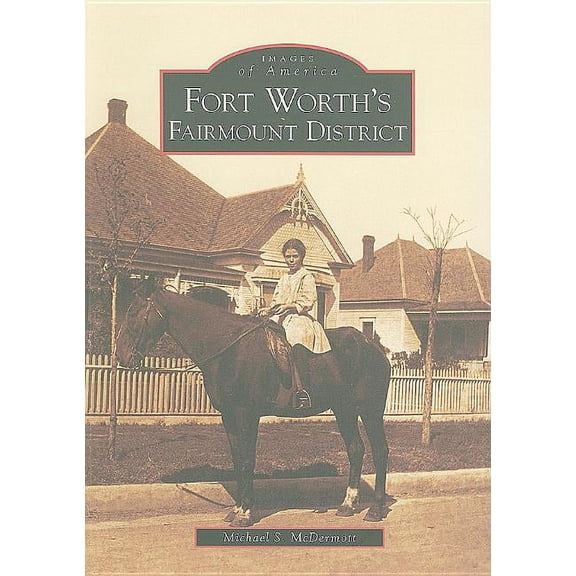 Images of America: Fort Worth's Fairmount District (Paperback)