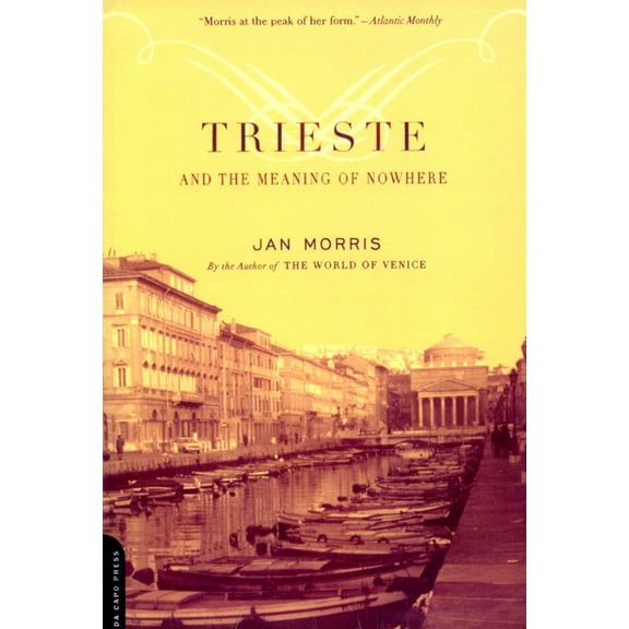 Trieste and the Meaning of Nowhere, (Paperback)