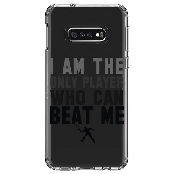 DistinctInk Clear Shockproof Hybrid Case for Samsung Galaxy S10e (5.8" Screen) - TPU Bumper Acrylic Back Tempered Glass Screen Protector - I Am The Only Player Who Can Beat Me Tennis