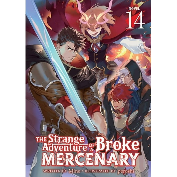 The Strange Adventure of a Broke Mercena The Strange Adventure of a Broke Mercenary (Light Novel) Vol. 14, (Paperback)