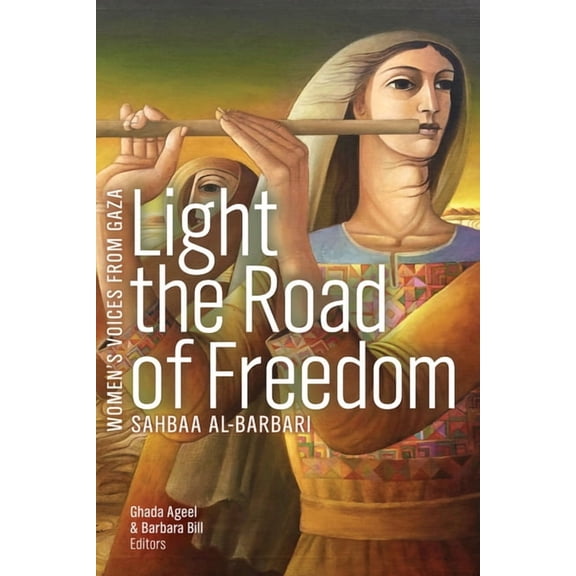 Women's Voices from Gaza: Light the Road of Freedom (Paperback)