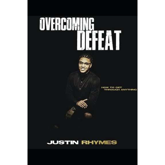 Overcoming Defeat: How to get through anything (Paperback)
