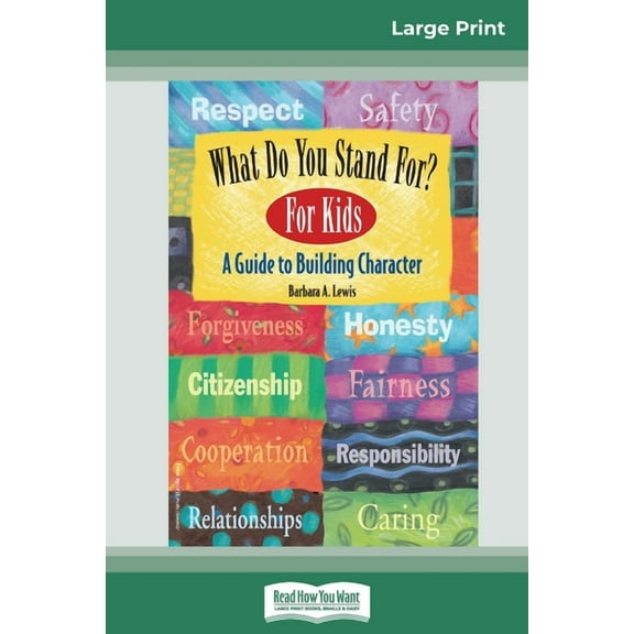 What Do You Stand For? For Kids: A Guide to Building Character (16pt Large Print Edition), (Paperback)