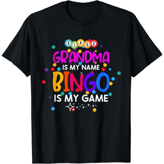 Grandma is My Name Bingo is My Game - Grandma Bingo T-Shirt