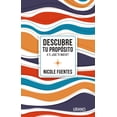 thumbnail image 1 of Libro Descubre Tu Proposito Tapa Blanda, Autor Nicole Fuentes, Editorial Urano, 1 of 2
